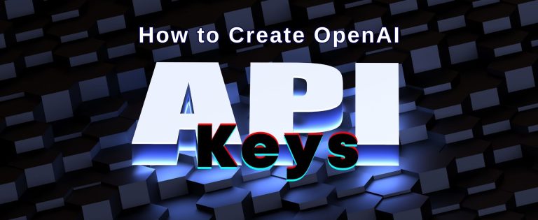 How to Create OpenAI API Keys and Set Up a Paid Account